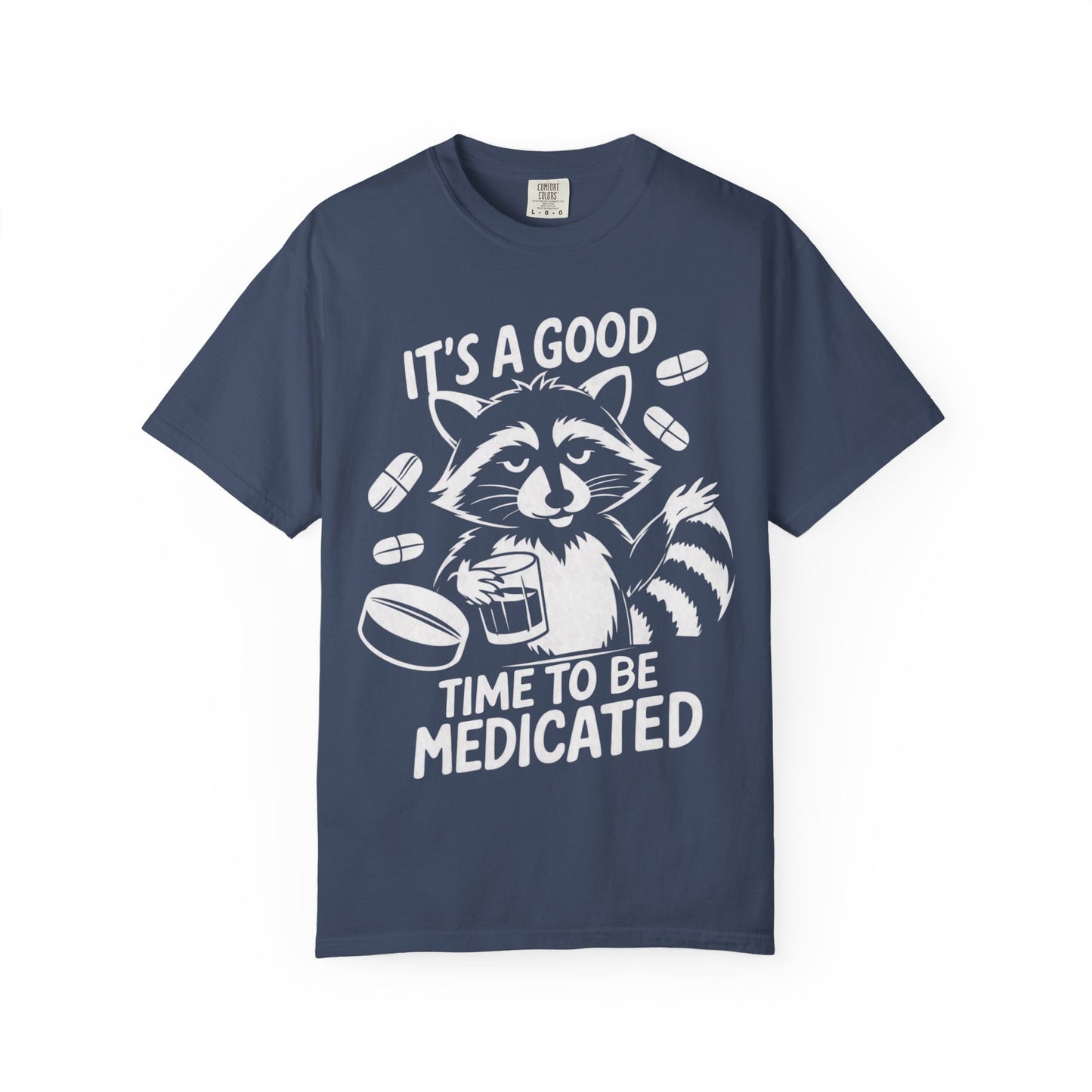 It's a Good Time to Be Medicated Unisex T-Shirt