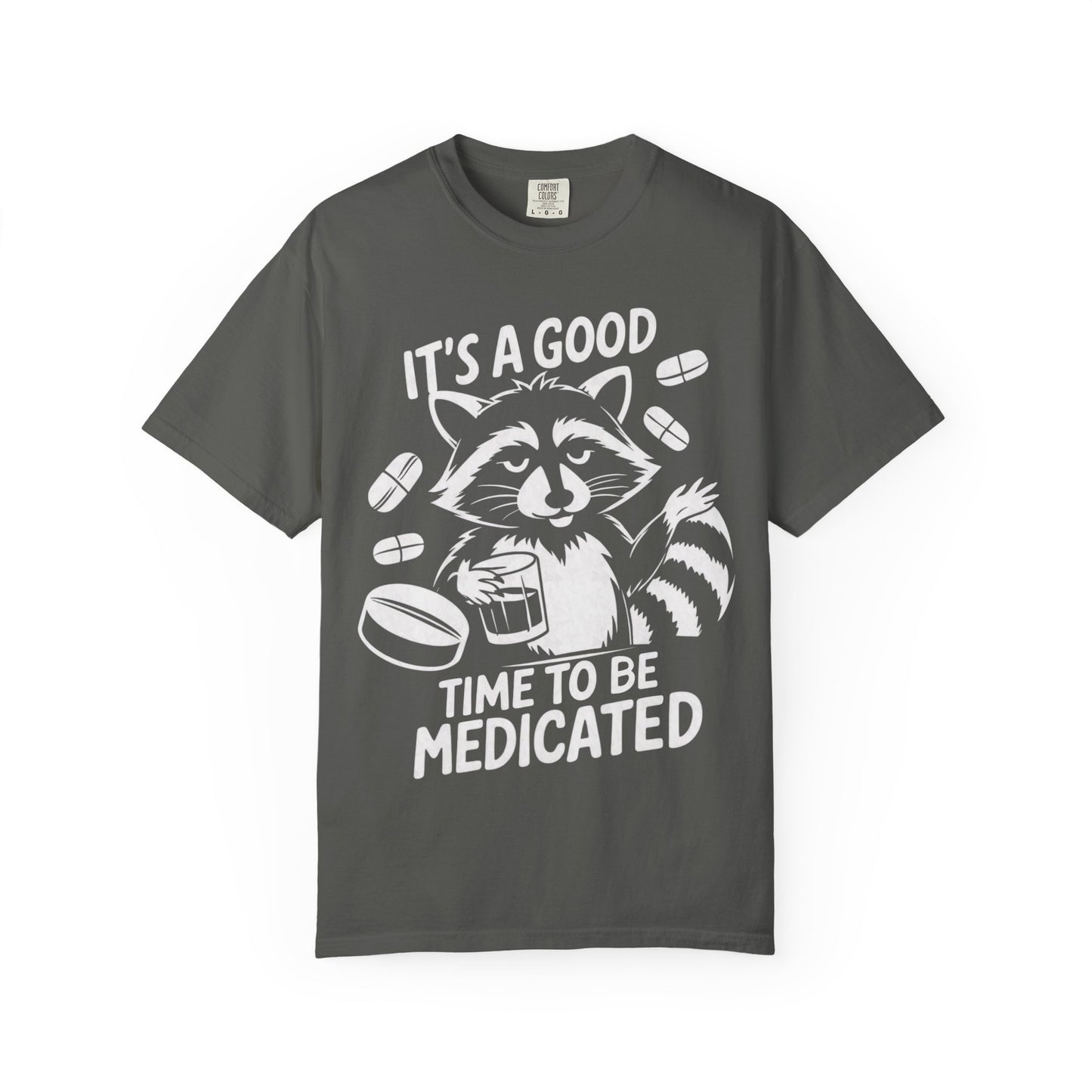 It's a Good Time to Be Medicated Unisex T-Shirt