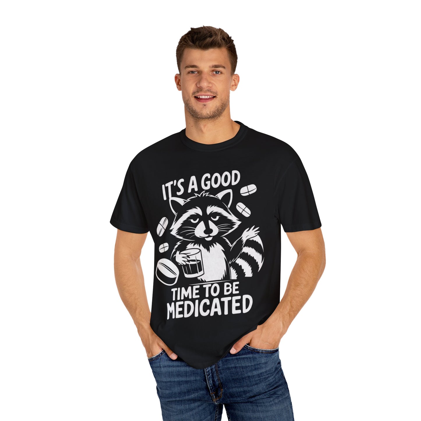 It's a Good Time to Be Medicated Unisex T-Shirt