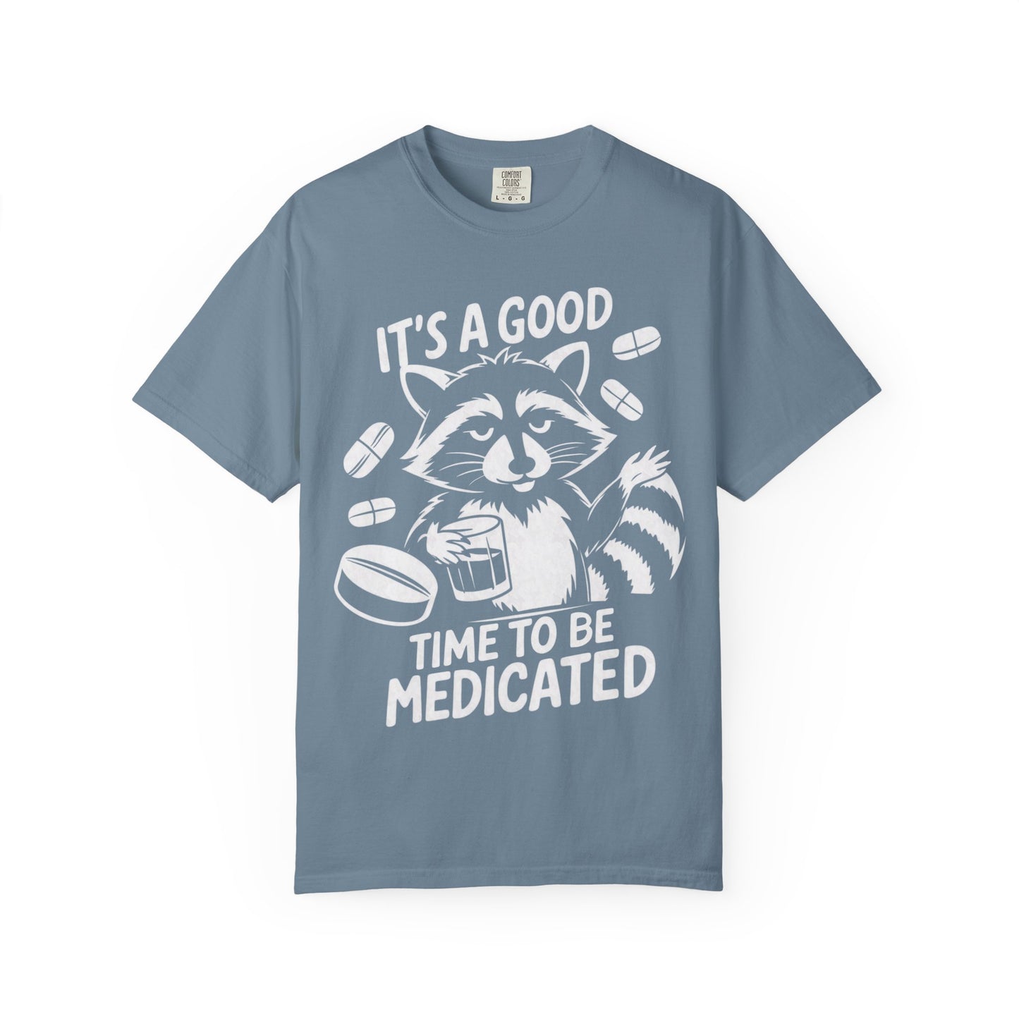 It's a Good Time to Be Medicated Unisex T-Shirt