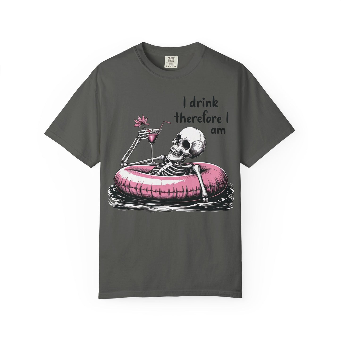 I Drink Therefore I am Chill Vibes Skeleton Comfort Colors T-Shirt