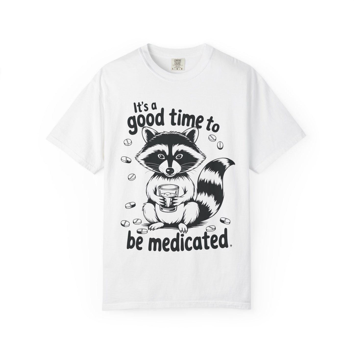 It's a Good Time to Be Medicated Unisex T-Shirt