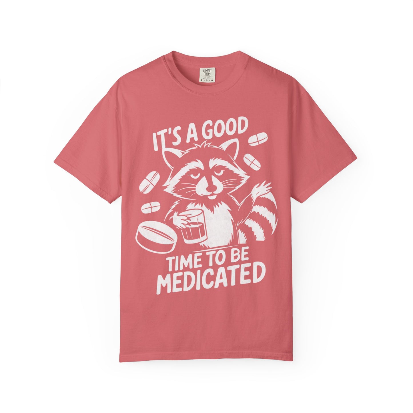 It's a Good Time to Be Medicated Unisex T-Shirt