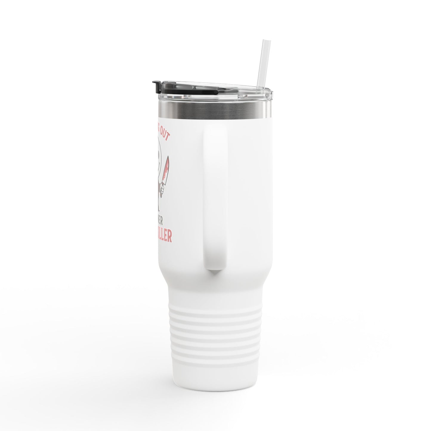 You Bring Out My Inner Serial Killer Insulated Travel Mug