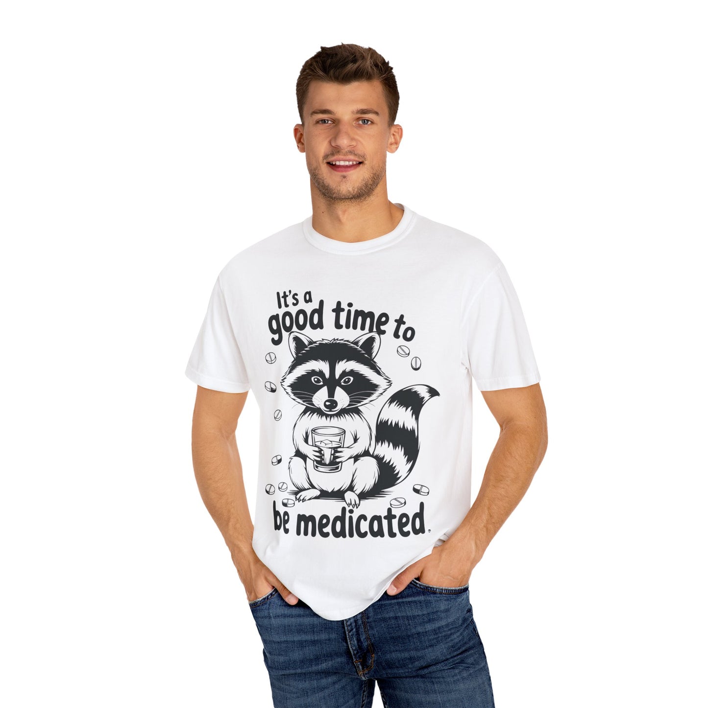 It's a Good Time to Be Medicated Unisex T-Shirt