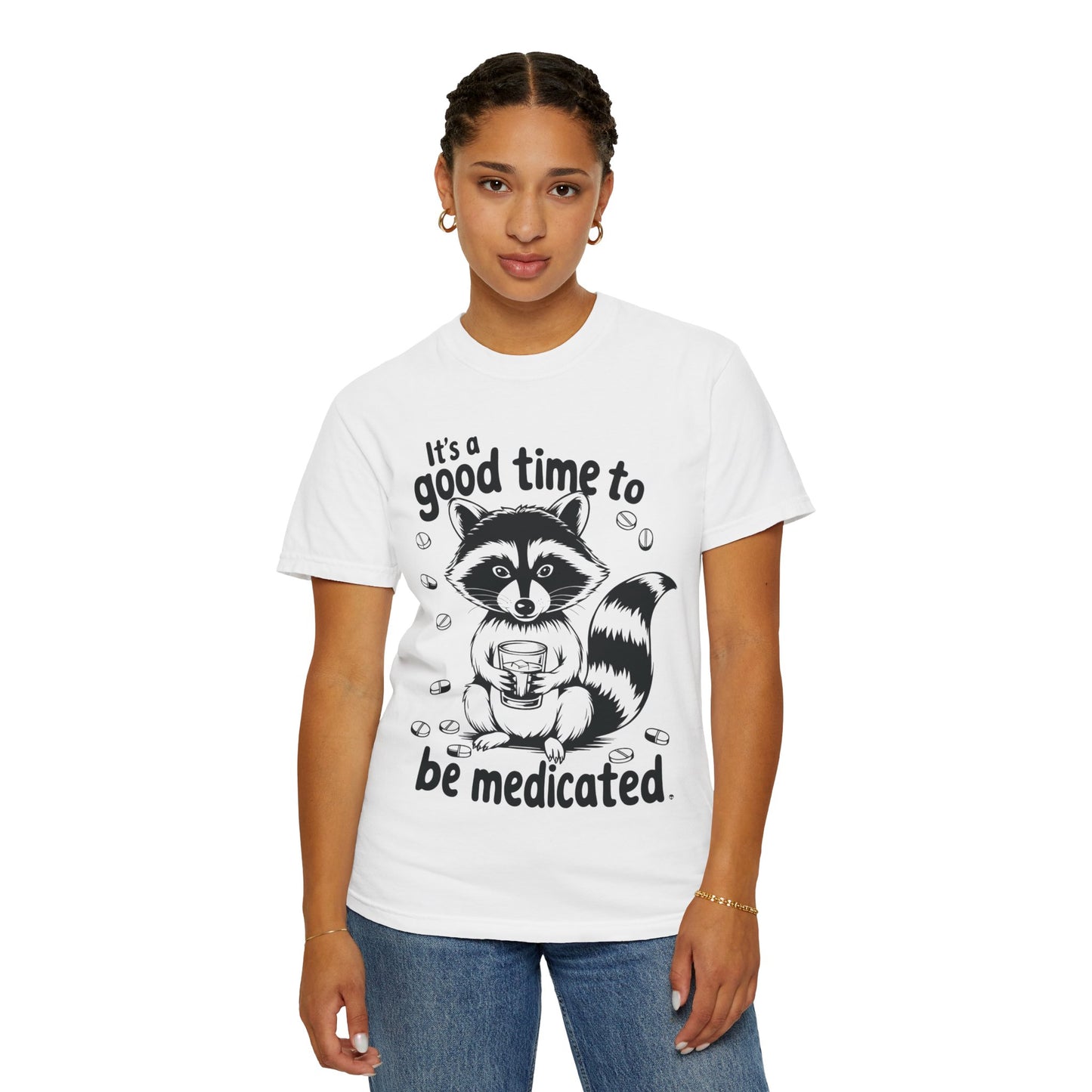 It's a Good Time to Be Medicated Unisex T-Shirt