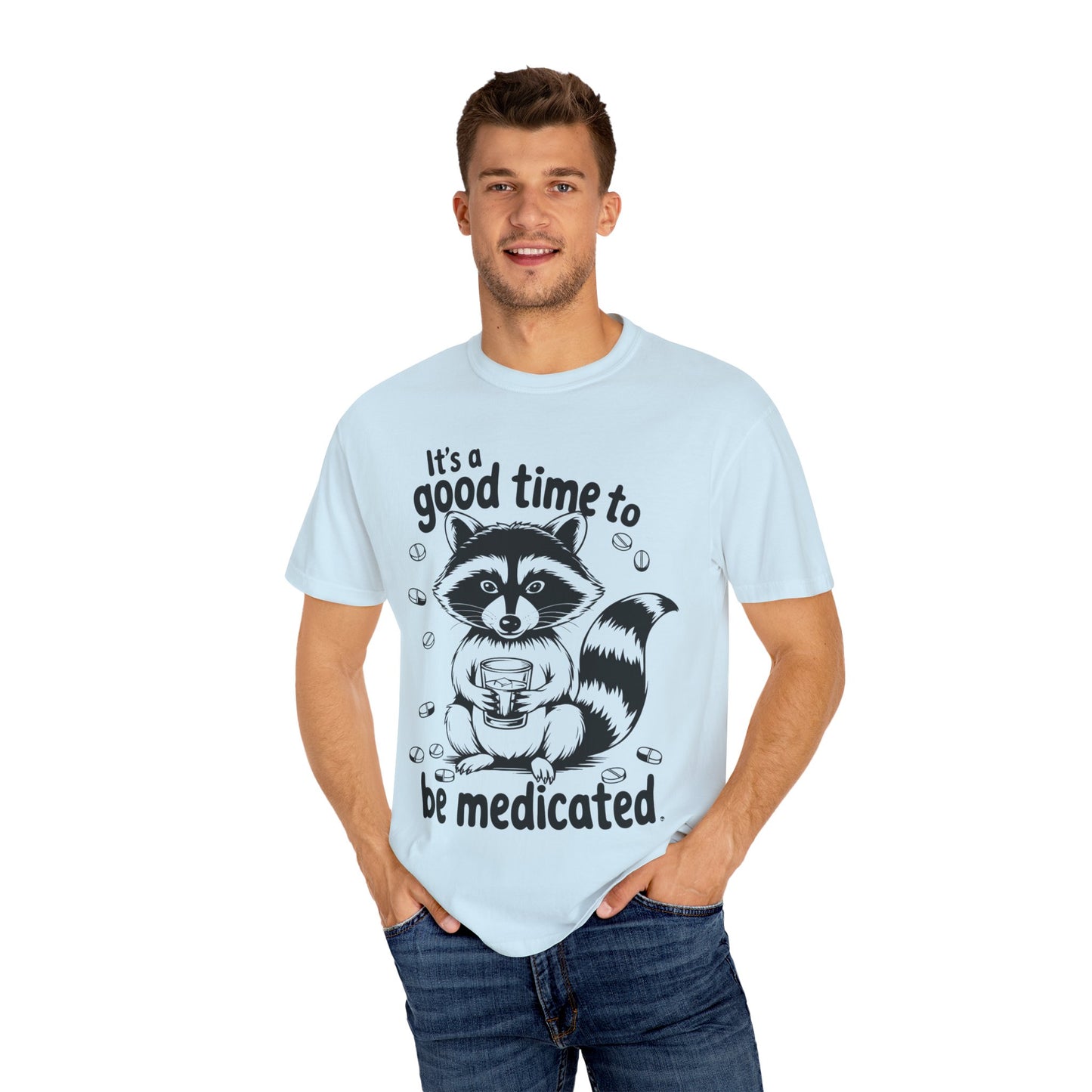 It's a Good Time to Be Medicated Unisex T-Shirt