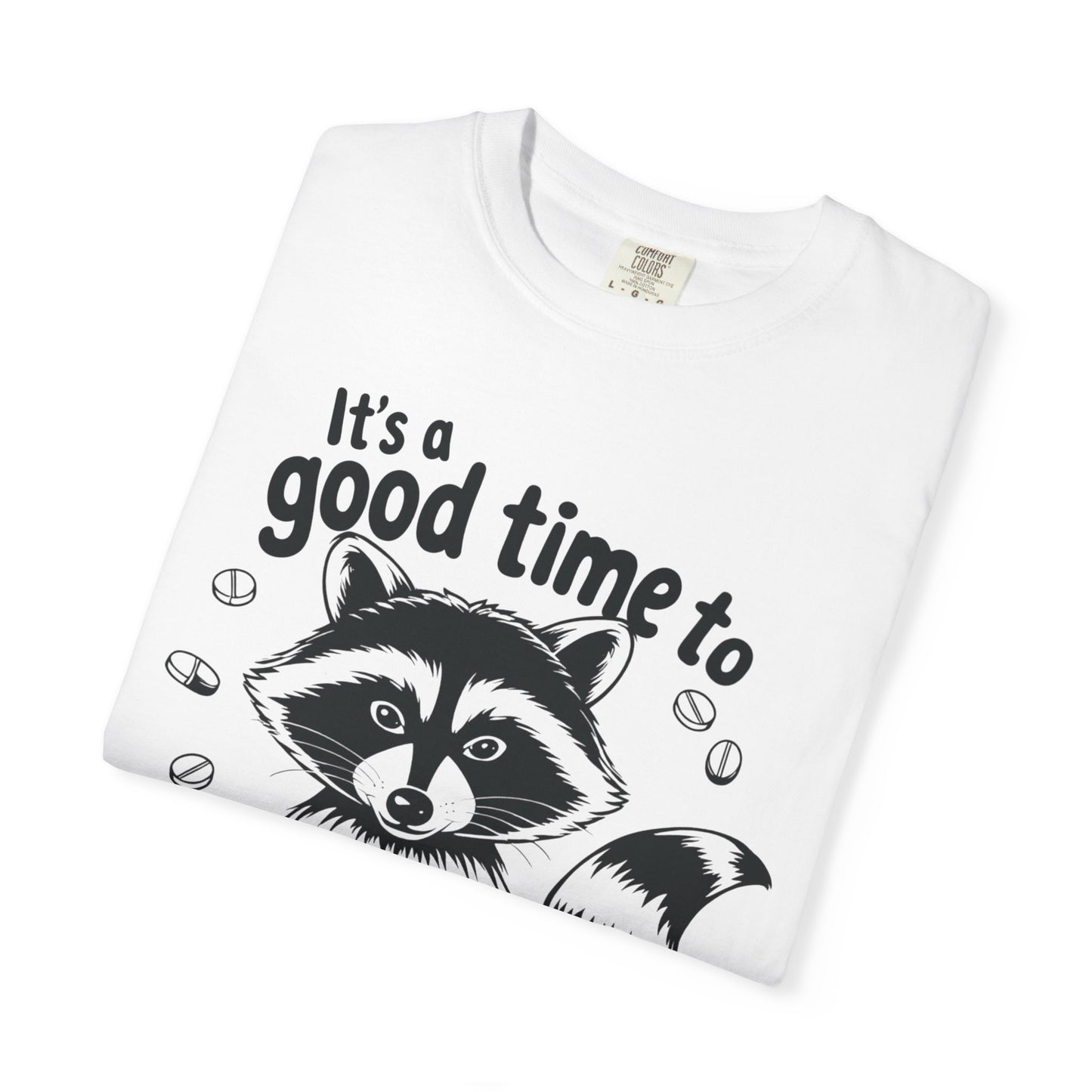 It's a Good Time to Be Medicated Unisex T-Shirt