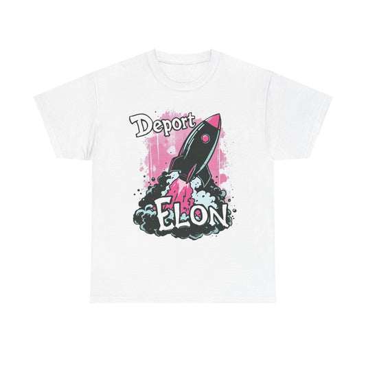 Deport Elon to Mars Funny Unisex Heavy Cotton Tee