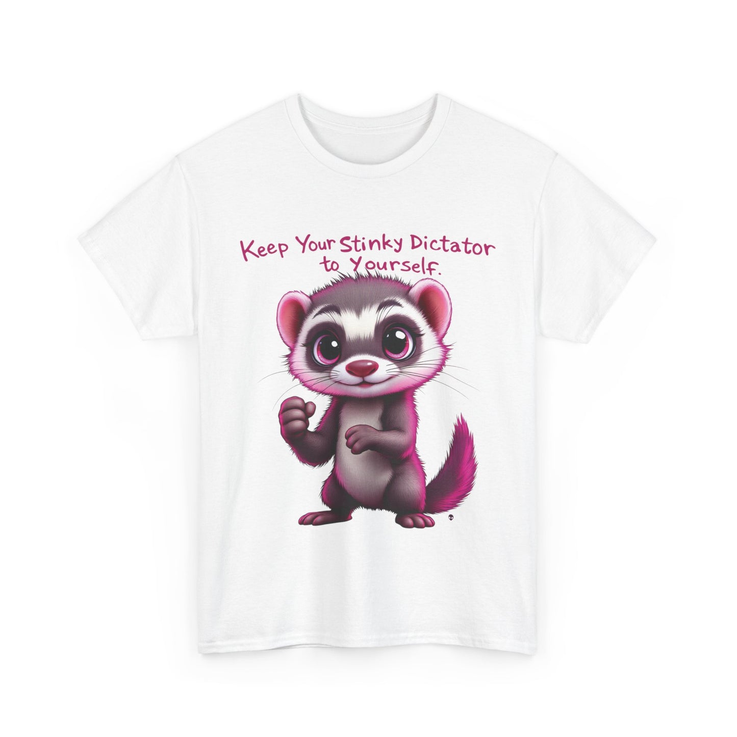 “Keep your stinky dictator to yourself” Ferret Graphic Tee -