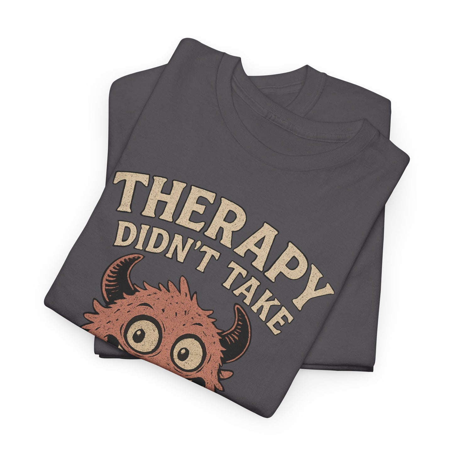 Humorous Therapy Monster Design Unisex Heavy Cotton Tee