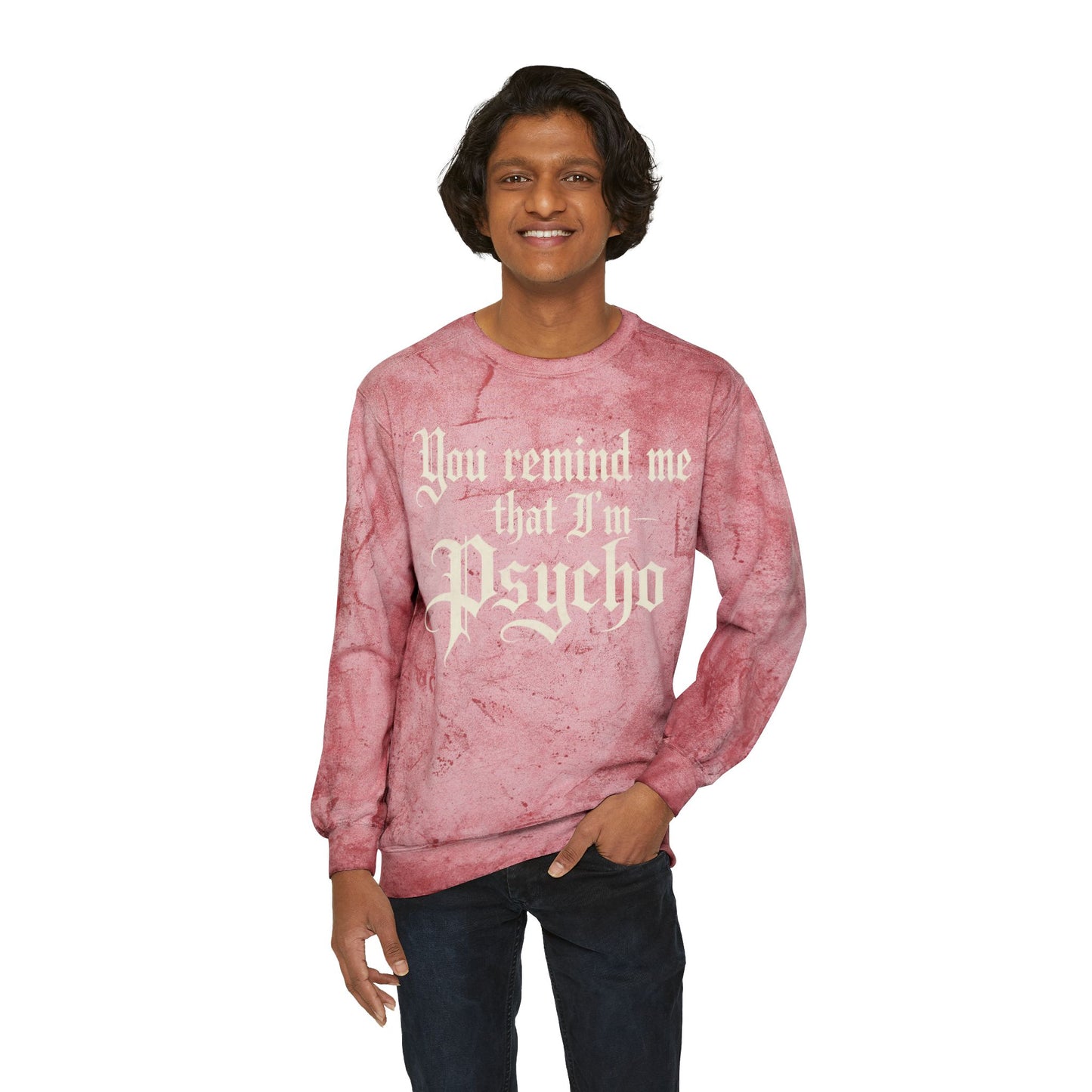 'You Remind Me That I’m Psycho' Marble Tie-Dye Crewneck Sweatshirt