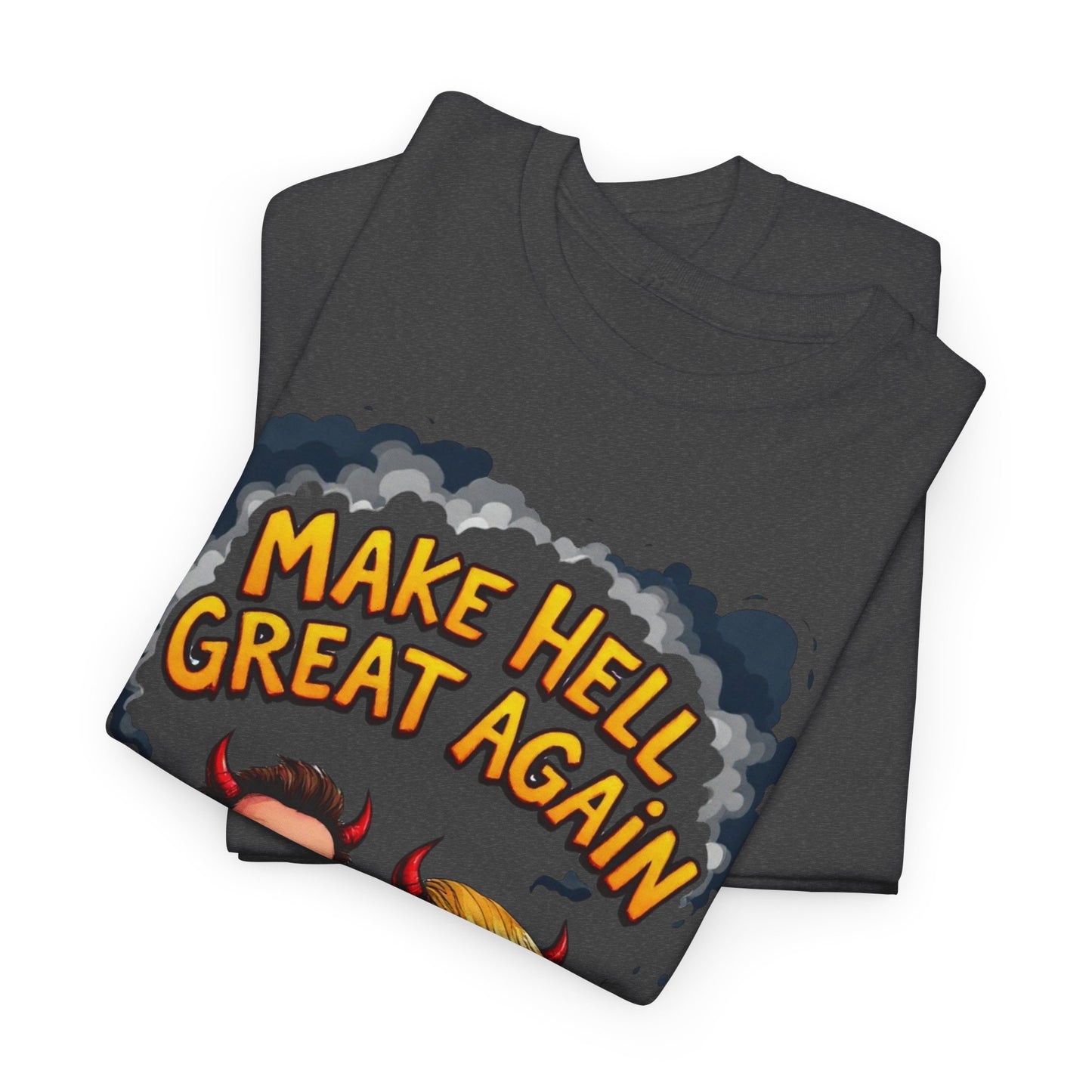 Make Hell Great Again Unisex Heavy Cotton Tee