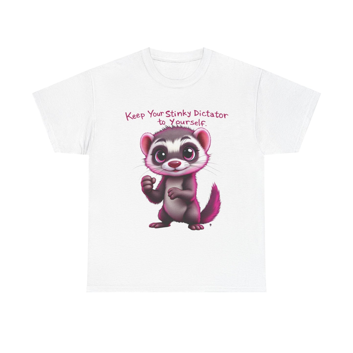 “Keep your stinky dictator to yourself” Ferret Graphic Tee -