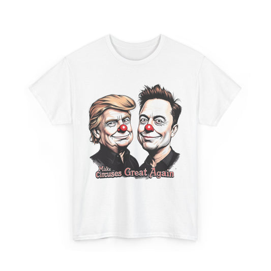 Protest Tee - Make Circuses Great Again Trump and Elon Clown