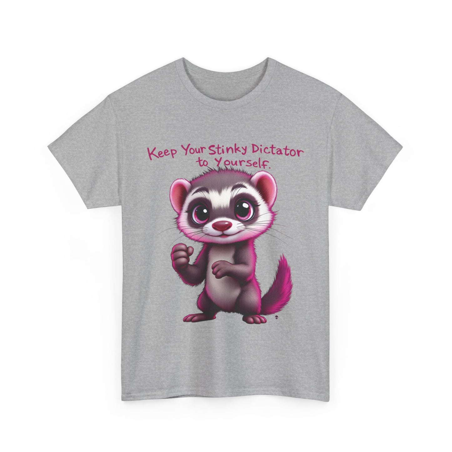 “Keep your stinky dictator to yourself” Ferret Graphic Tee -