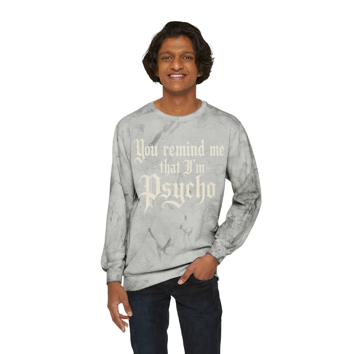'You Remind Me That I’m Psycho' Marble Tie-Dye Crewneck Sweatshirt
