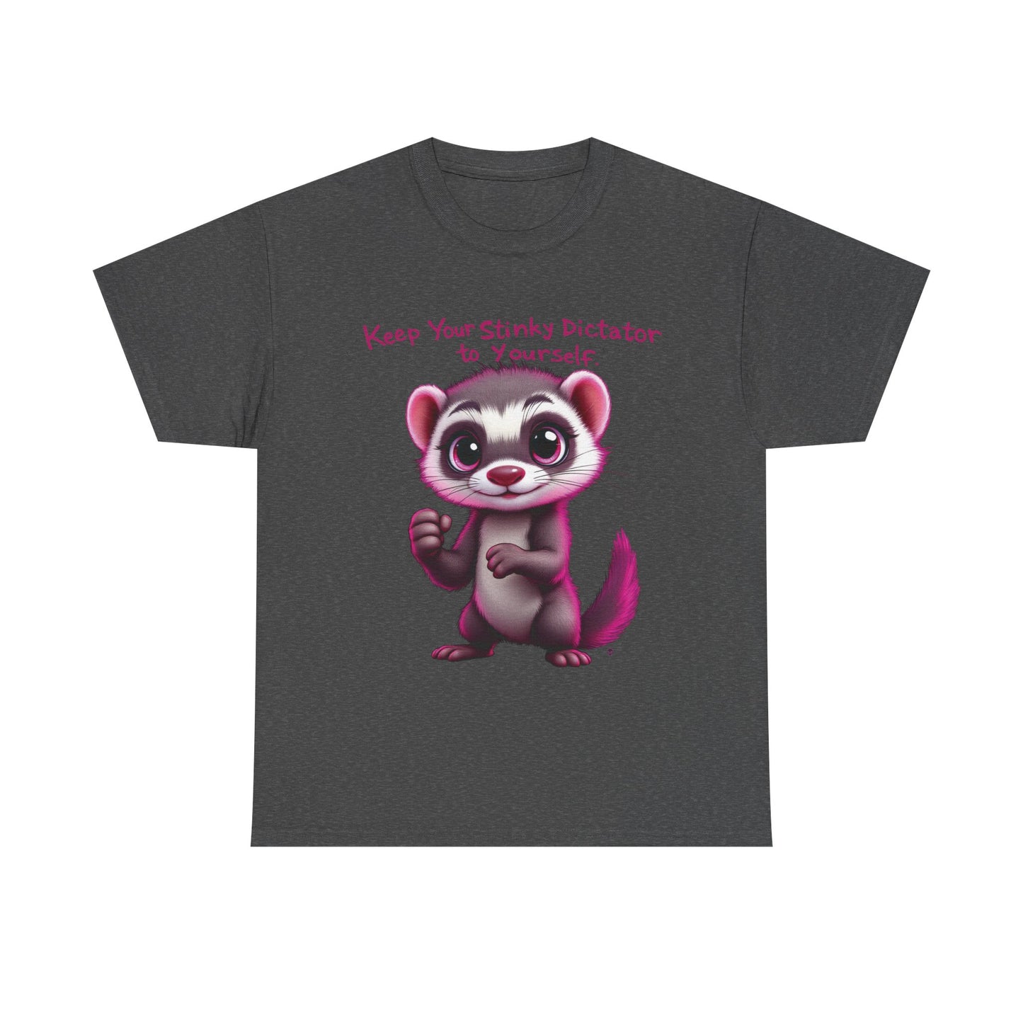 “Keep your stinky dictator to yourself” Ferret Graphic Tee -