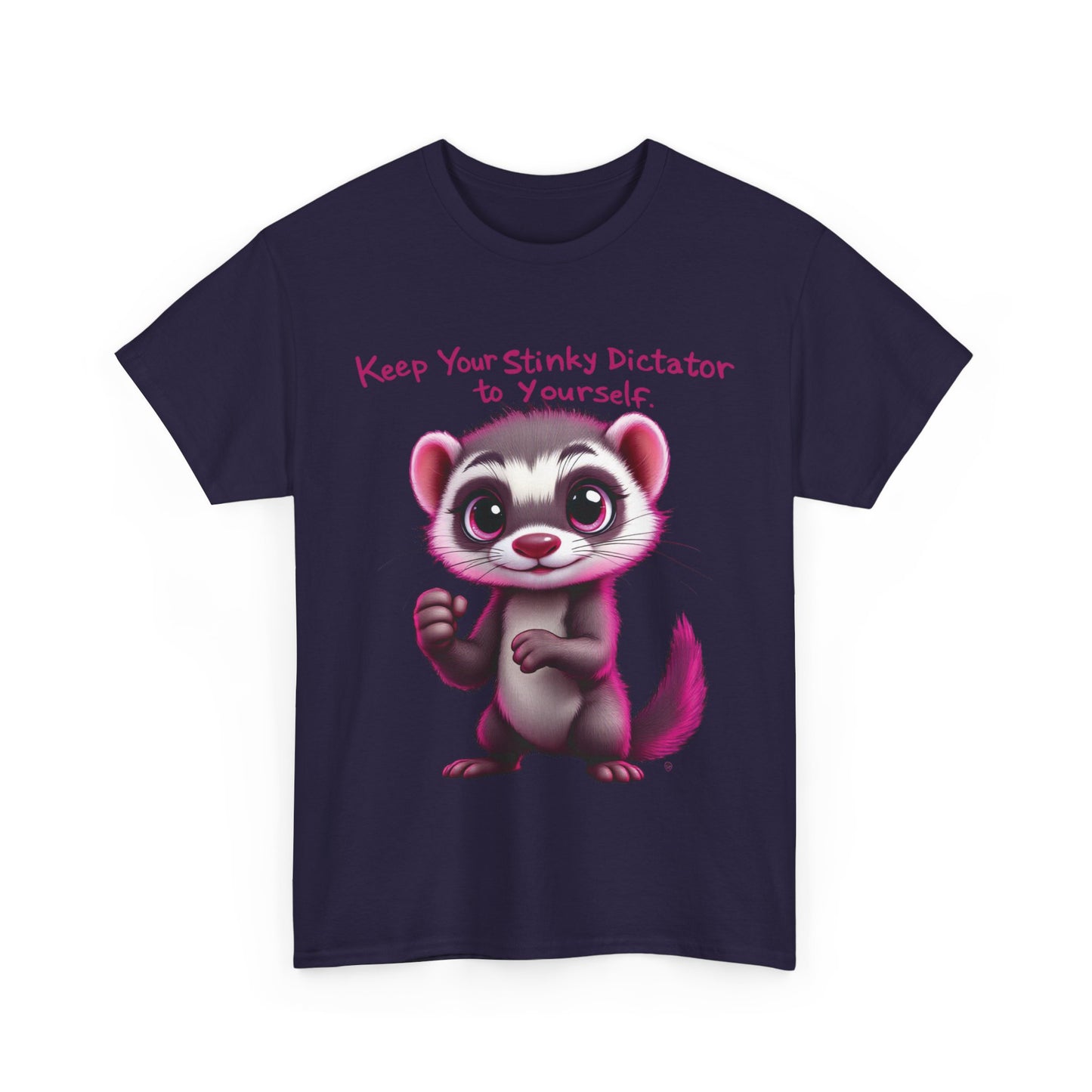 “Keep your stinky dictator to yourself” Ferret Graphic Tee -