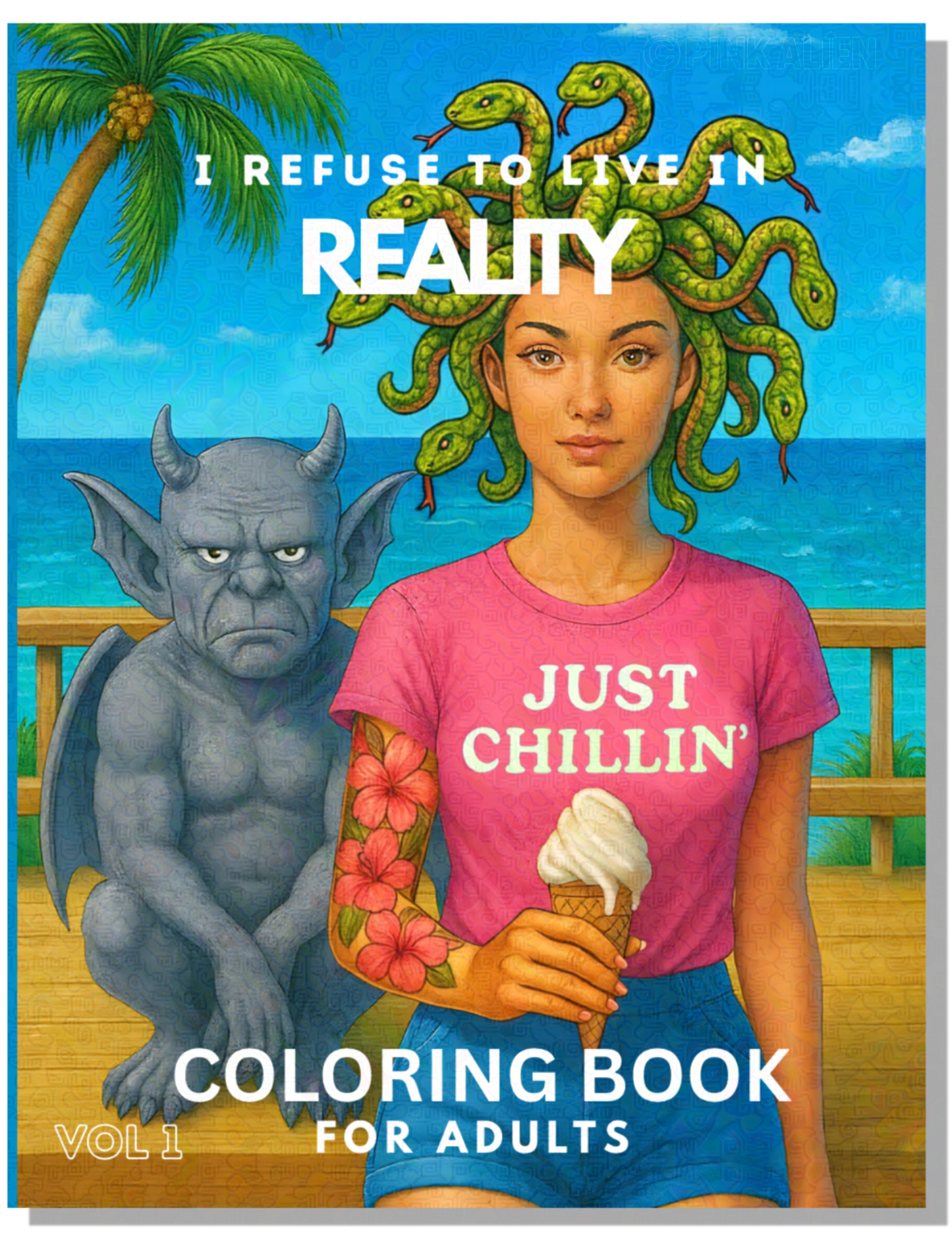 I REFUSE TO LIVE IN REALITY COLORING BOOKS