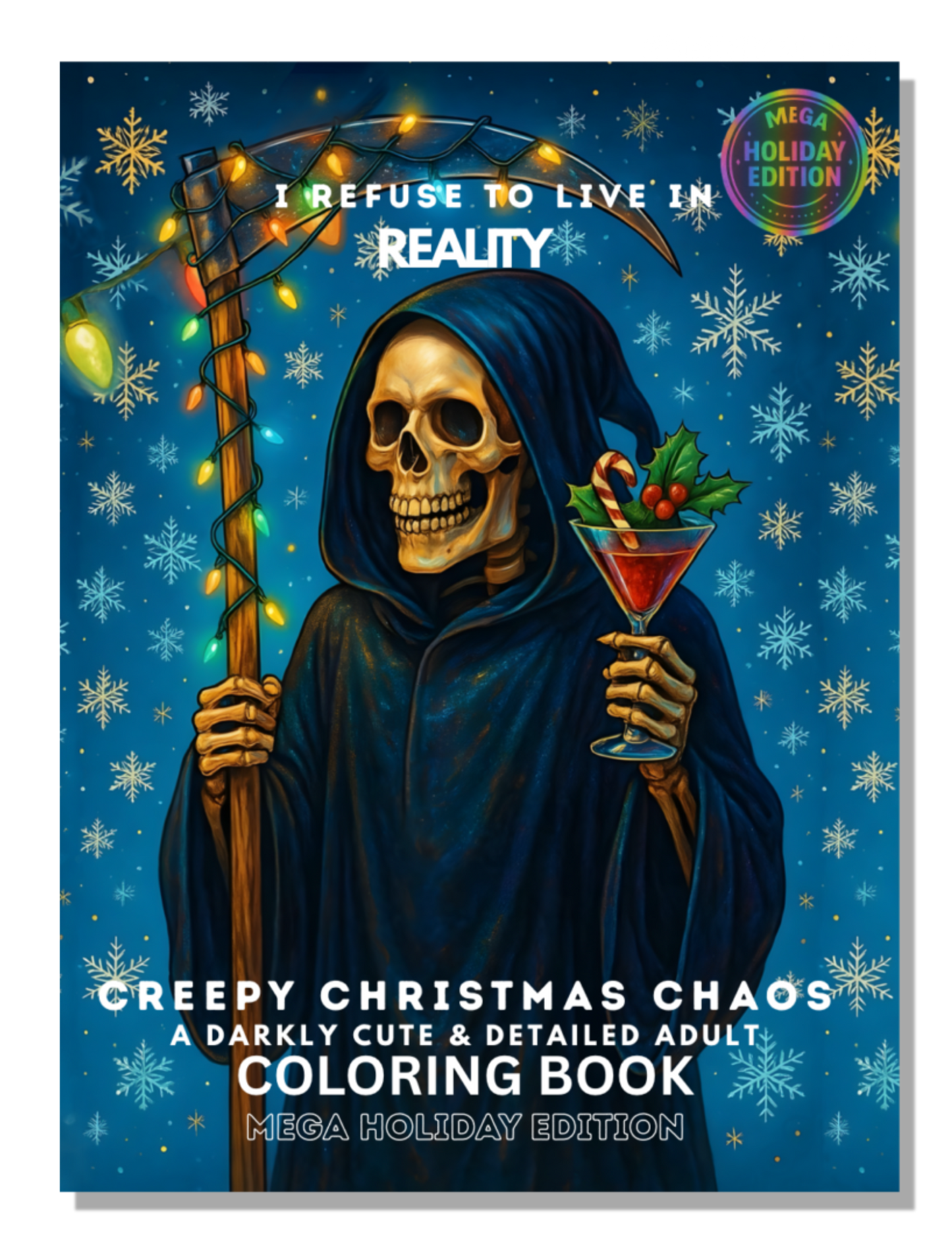 I Refuse to Live in Reality Holiday Editions