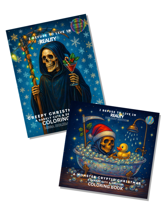 I Refuse to Live in Reality Holiday Editions